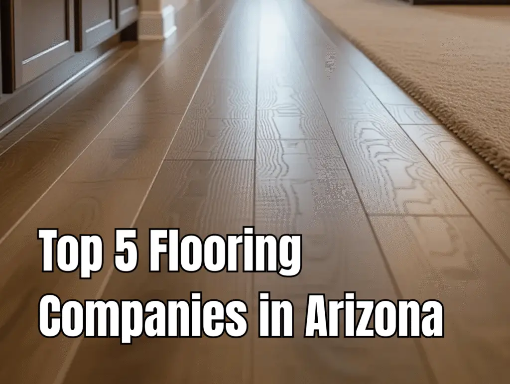 Top 5 Flooring Companies in Arizona